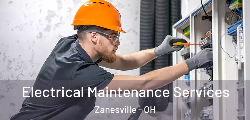 Electrical Maintenance Services Zanesville - OH
