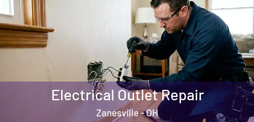 Electrical Outlet Repair Zanesville - OH