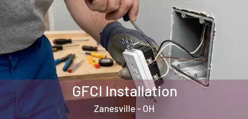 GFCI Installation Zanesville - OH