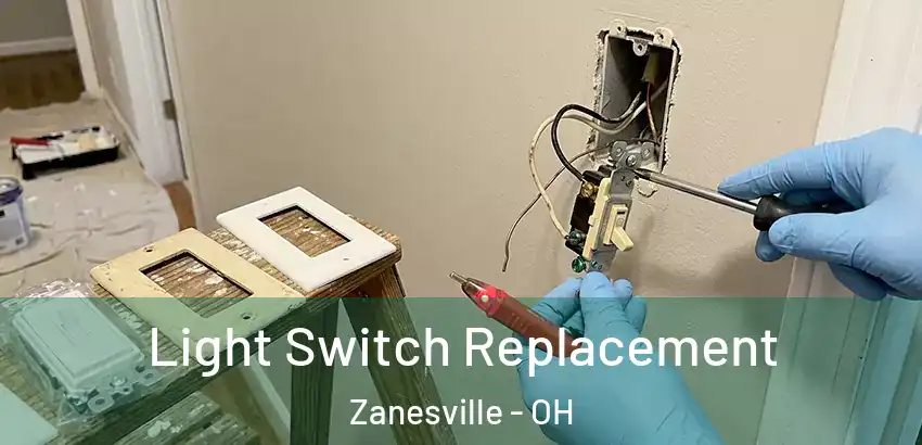 Light Switch Replacement Zanesville - OH