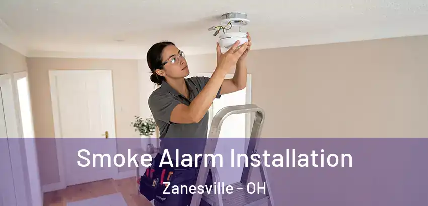 Smoke Alarm Installation Zanesville - OH